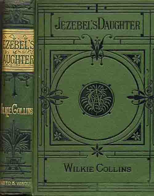 Jezebel's Daughter - Chatto & Windus Piccadilly Novels.