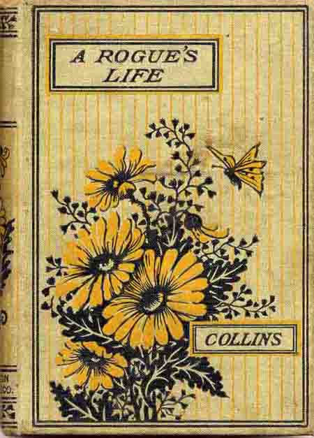 A Rogue's Life by F. M. Lupton, New York.