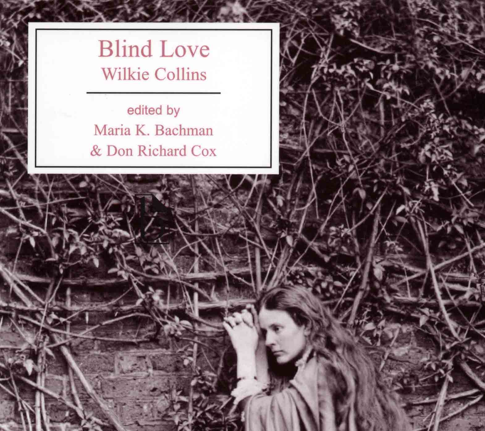 Blind Love, Wilkie Collins - Broadview Press - Bachman and Cox
